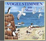 Vogelstimmen-Serie. Ed. 6. CD-Vogelstimmen am Meer. Mit gesprochenen Erläuterungen
