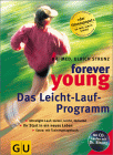Forever Young. Das Leichtlaufprogramm; von Ulrich Strunz!